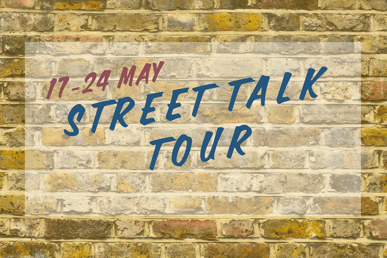 A picture of a brick wall with the text "17 - 24 May - Street Talk Tour"